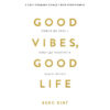 Книга Good Vibes, Good Life. Любов до себе - ключ до розкриття вашої величі - Векс Кінґ BookChef (9786175481912)